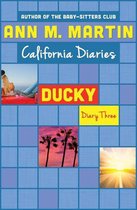 California Diaries - Ducky: Diary Three