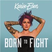 Eden Karise - Born To Fight