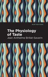 Mint Editions (Philosophical and Theological Work) - The Physiology of Taste