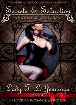 Secrets and Seduction ~ A Victorian Romance and Erotic Short Story Collection. Vol. III