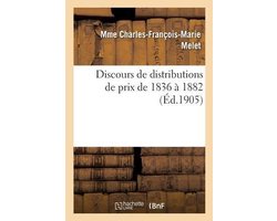 Discours de Distributions de Prix de 1836 À 1882