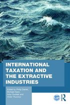 Routledge Studies in Development Economics - International Taxation and the Extractive Industries
