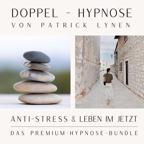 ANTI-STRESS & LEBEN IM JETZT +++ Doppel-Hypnose von Patrick  ... - cover