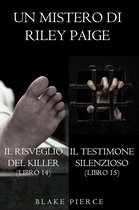 Un Mistero di Riley Paige 14 - Bundle dei Misteri di Riley Paige: Il risveglio del killer (#14) e Il testimone silenzioso (#15)