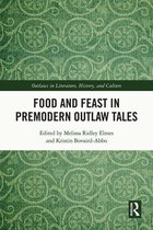 Outlaws in Literature, History, and Culture - Food and Feast in Premodern Outlaw Tales