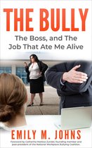 The Bully, The Boss, and The Job That Ate Me Alive