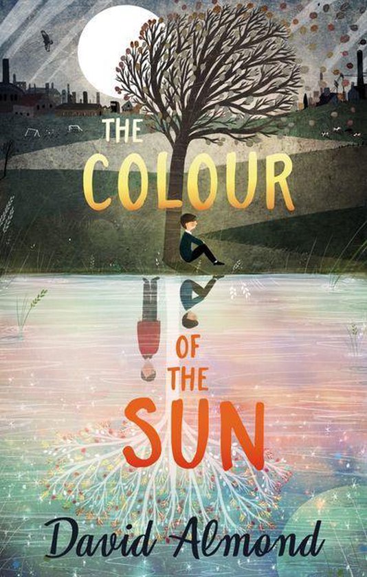 Boek 'The Colour of the Sun' van David Almond. Een jongen zit onder een boom, weerspiegeld in water.