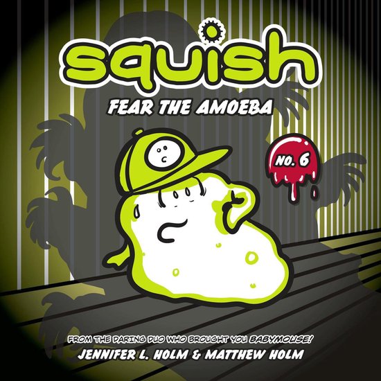 Squish #6: Fear the Amoeba - cover