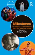 Milestones- Milestones in Staging Contemporary Genders and Sexualities