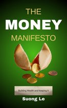 The Money Manifesto: Building Wealth and Keeping It