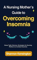 A Nursing Mother’s Guide to Overcoming Insomnia