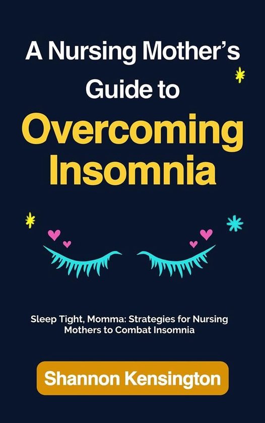 A Nursing Mother’s Guide to Overcoming Insomnia - cover