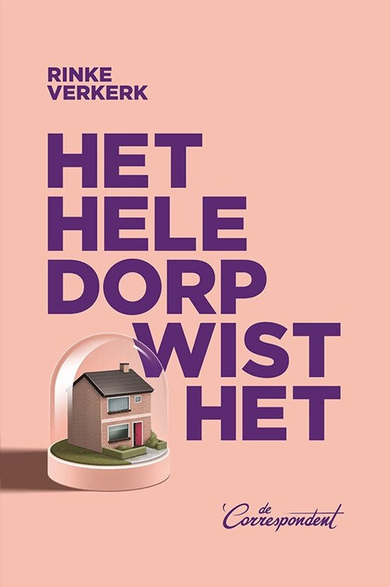 Boekomslag met de titel 'Het hele dorp wist het' van Rinke Verkerk, met een huisje in een stolp.