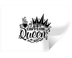 Muurstickers - Sticker Folie - Caffeine queen - Vrouwen - Quotes - Spreuken - 120x80 cm - Plakfolie - Muurstickers Kinderkamer - Zelfklevend Behang - Zelfklevend behangpapier - Stickerfolie
