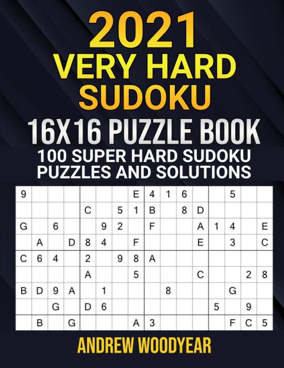 2021 Very Hard Sudoku 16X16 Puzzle Book: 100 Super Hard Sudoku Puzzles and Solutions