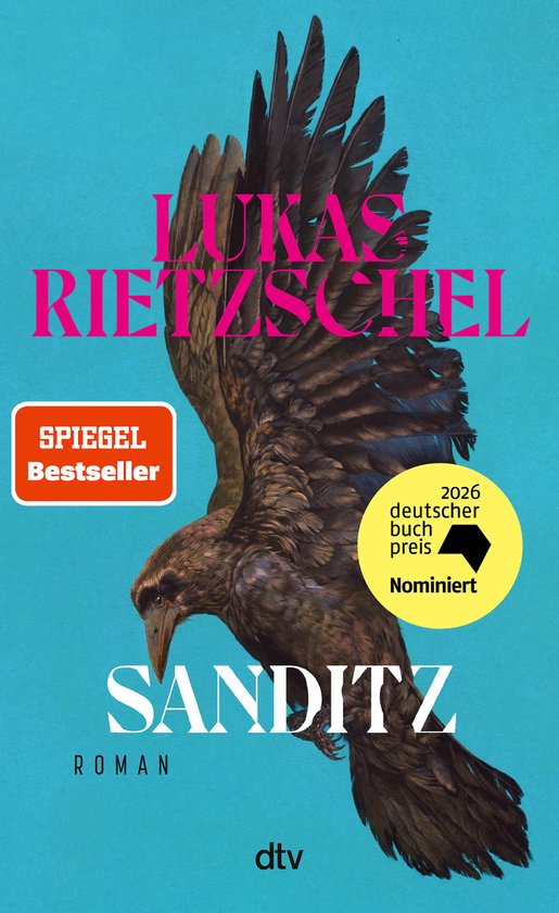 Livre "Sanditz" de Lukas Rietzschel avec un oiseau brun sur fond turquoise. "Spiegel Bestseller" et "2026 deutscher buch preis Nominiert" sont visibles.