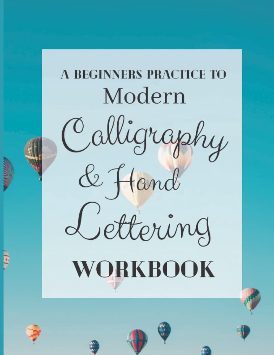 Calligraphy and Hand Lettering Workbook: Practice pages for beginners