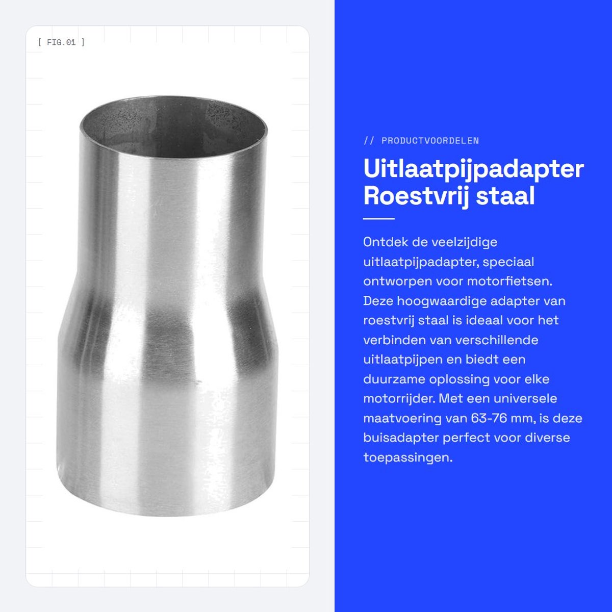 Dailygoods - Uitlaatpijpadapter - Roestvrij staal - Universel - 63-76 mm - Verloopstuk - Geschikt voor motorfietsen - Zilver