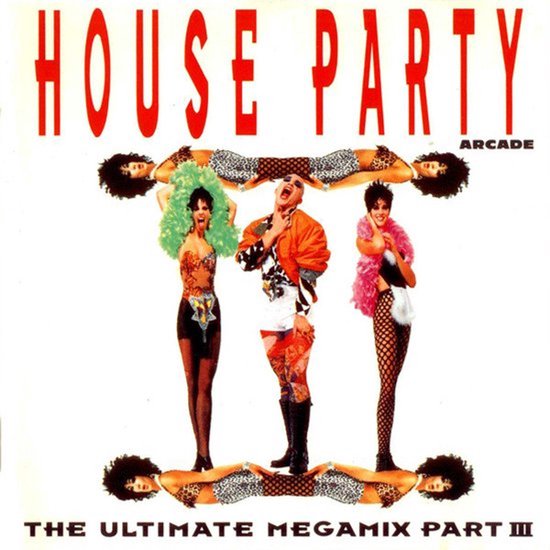 House Party III, The Ultimate Megamix: vier feestende mensen met gekleurd haar, glitterkleding en luipaardprint op de cover.