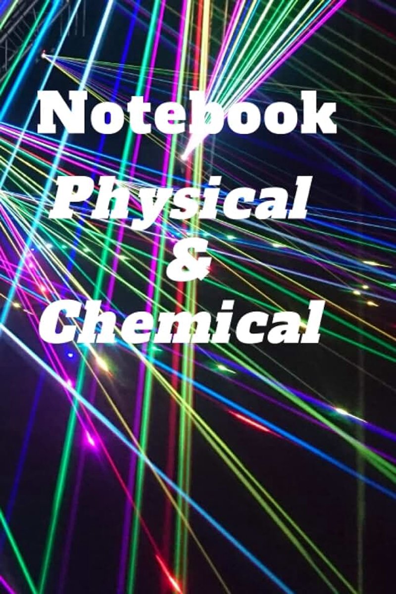 Physical and chemical: physical chemical