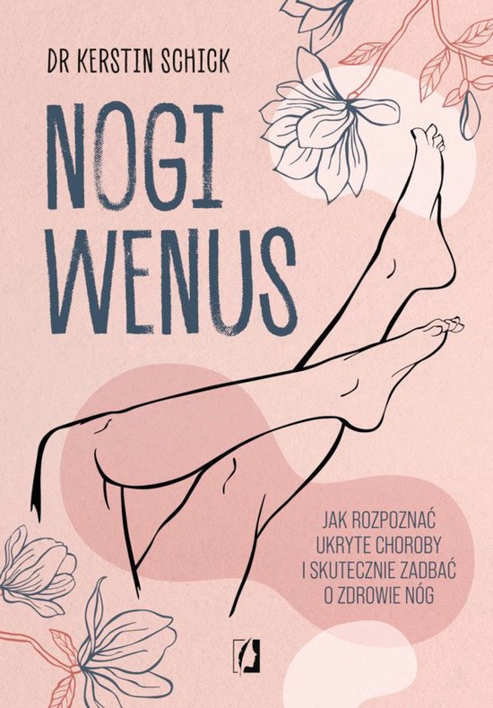 Nogi Wenus. Jak rozpoznać ukryte choroby i skutecznie zadba ... - cover