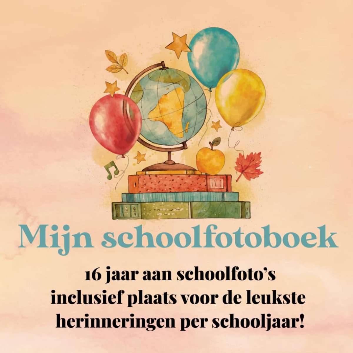 SnelShoppen - Mijn schoolfotoboek: 16 jaar aan schoolfoto's, herinneringen per schooljaar, ideaal voor kinderen, leuk cadeau voor schoolgaande kindere
