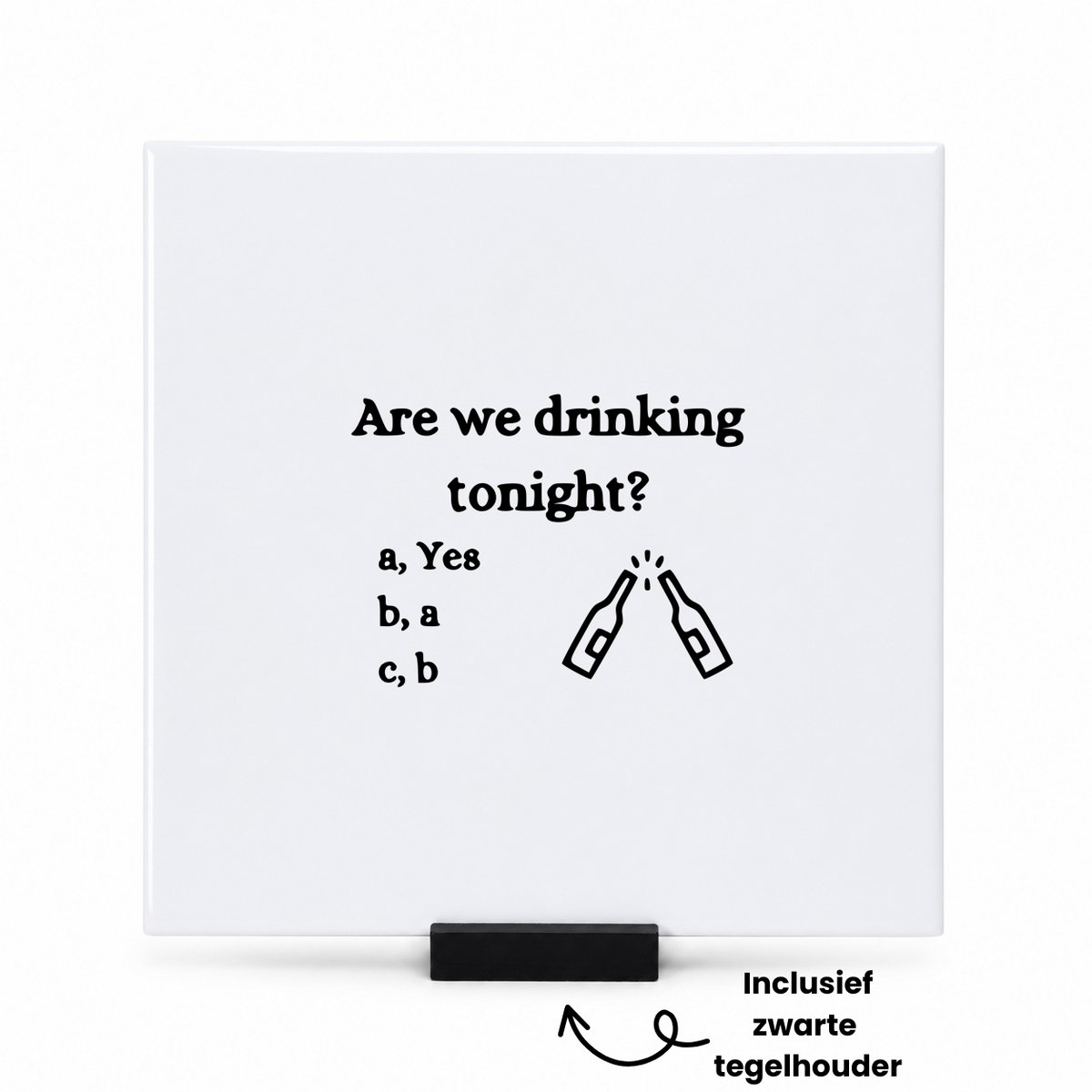 Hacebo Are we drinking tonight tegeltje met tegelhouder - Bier - Familie vrienden - tegeltjes met tekst - Cadeau - spreuktegels - 15x15 CM Wit