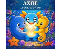 AXOL Kids 1 - AXOL Learns to Share