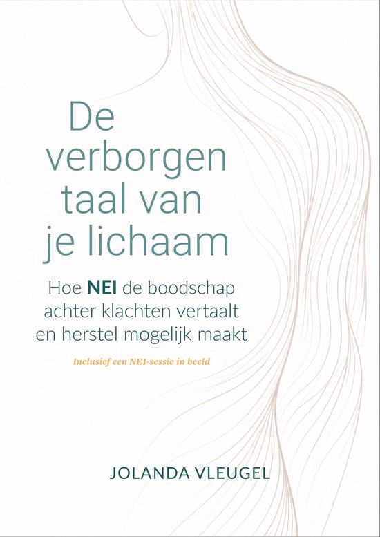 Boek "De verborgen taal van je lichaam" door Jolanda Vleugel. Tekst over hoe NEI klachten vertaalt en herstel mogelijk maakt.