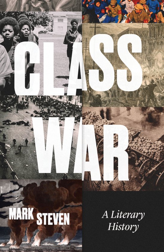 Boekomslag 'Class War: A Literary History' van Mark Steven, met collages van historische beelden en tekst.
