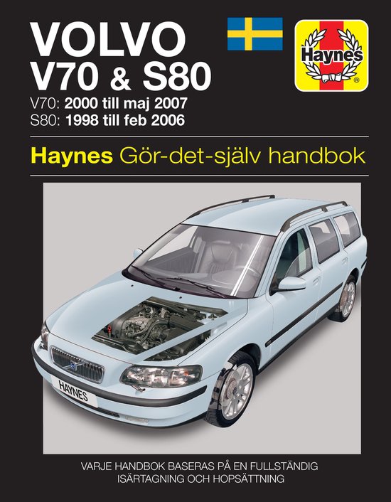 Volvo V70 and S80 (1998 - 2007) Haynes Repair Manual (svensk ... - cover