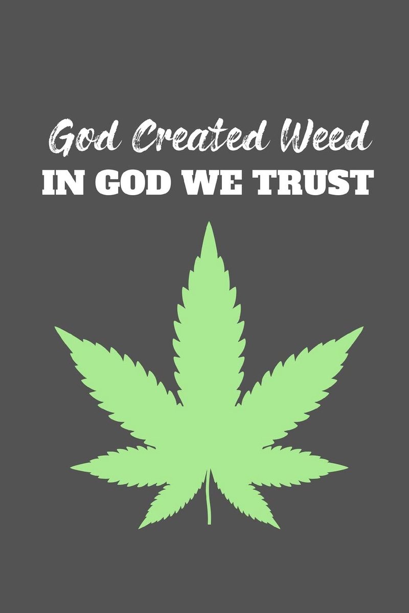 Created Weed....: Cannabis/Medical Marijuana Inspired Notebook