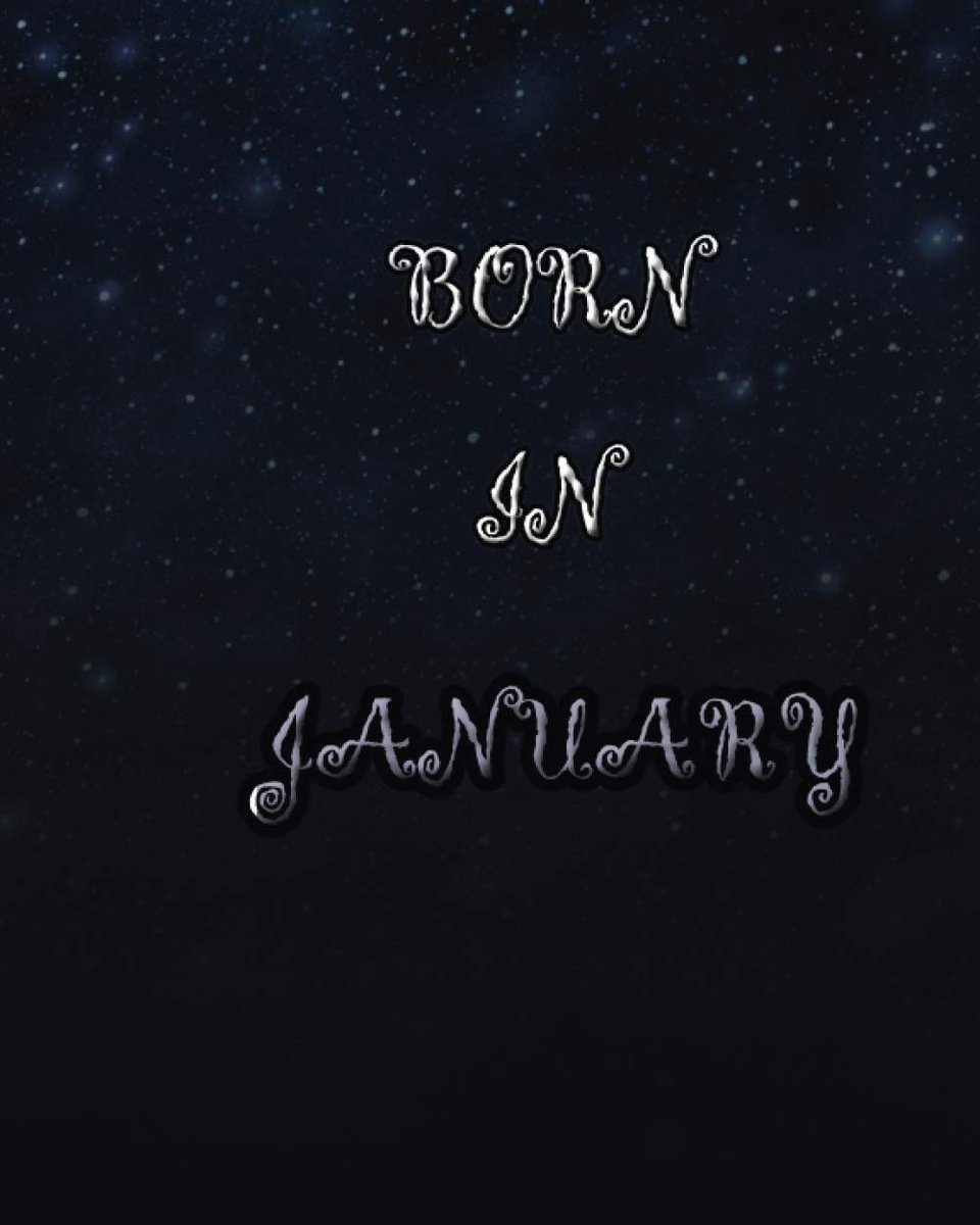 Born in january: birthday gift Notebook / Journal 8×10 With 150Pages