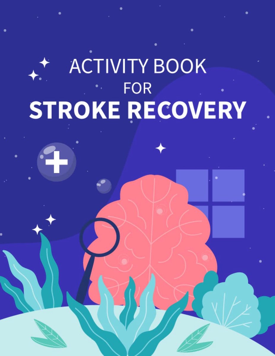 Book for Stroke Recovery: Mental Rehabilitation Exercises for the Motivation of Post-Stroke Patients to Regain Cognitive Abilities Motor Skills and Speech