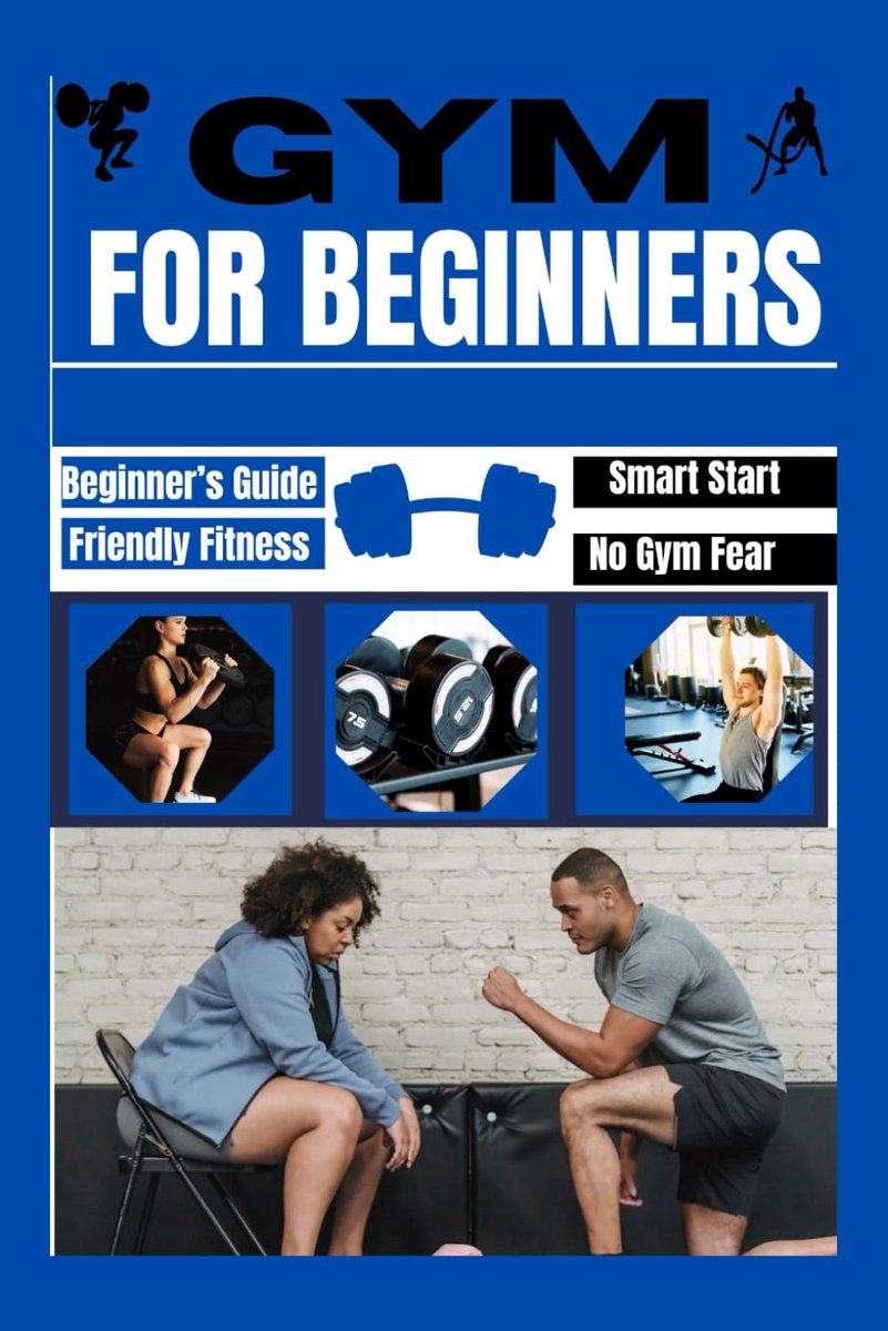 SnelShoppen - GYM VOOR BEGINNERS: De Ultieme Gids voor Startende Sporters, Blijven Volhouden en Thuisvoelen in de Sportschool