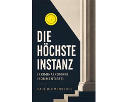 Die höchste Instanz (Kriminalroman) (Kommentiert)