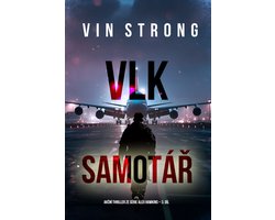 Akční thriller ze série Alex Hawkins 3 - Vlk samotář (akční thriller ze série Alex Hawkins 3. díl)