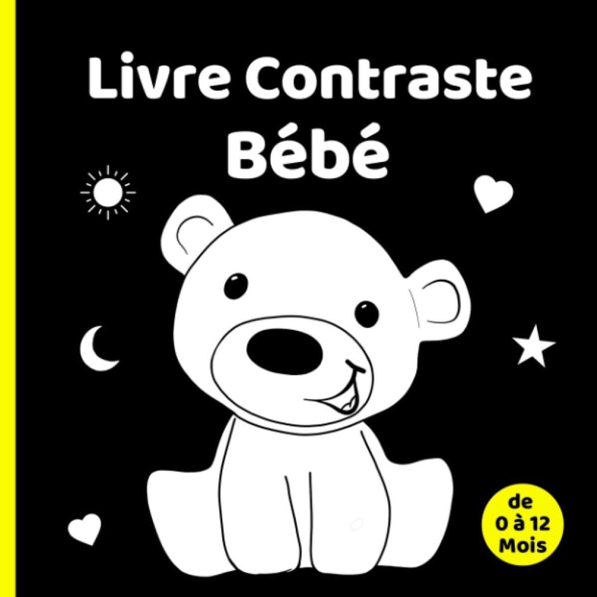 Contraste Bébé: Mon Premier Imagier Noir et Blanc pour les Petits Enfants de 0 à 12 Mois | Stimulation Visuelle et Éducation Sensorielle pour les Nouveaux-nés