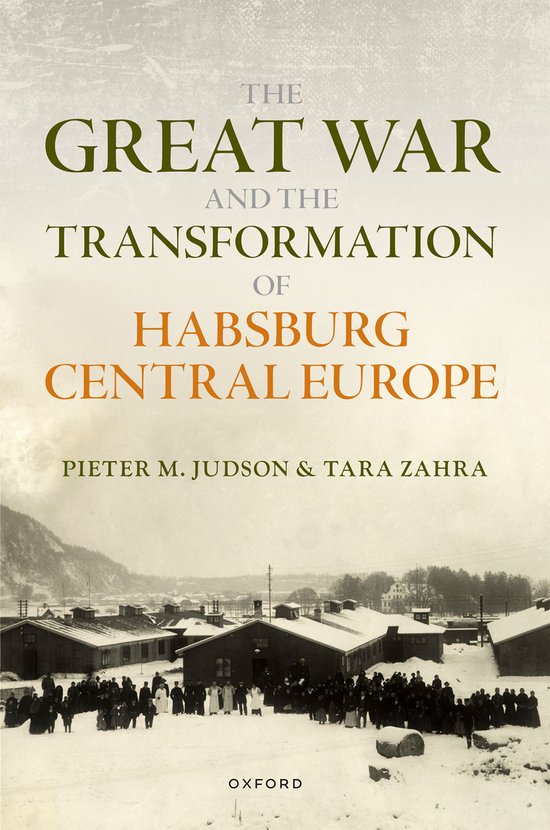 The Greater War-The Great War and the Transformation of Habsburg Central Europe
