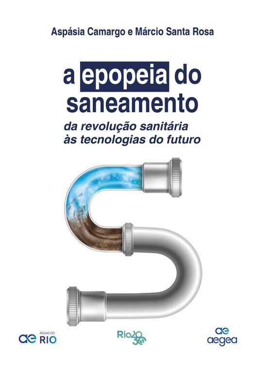 A Epopeia do Saneamento: da revolução sanitária às tecno ... - cover