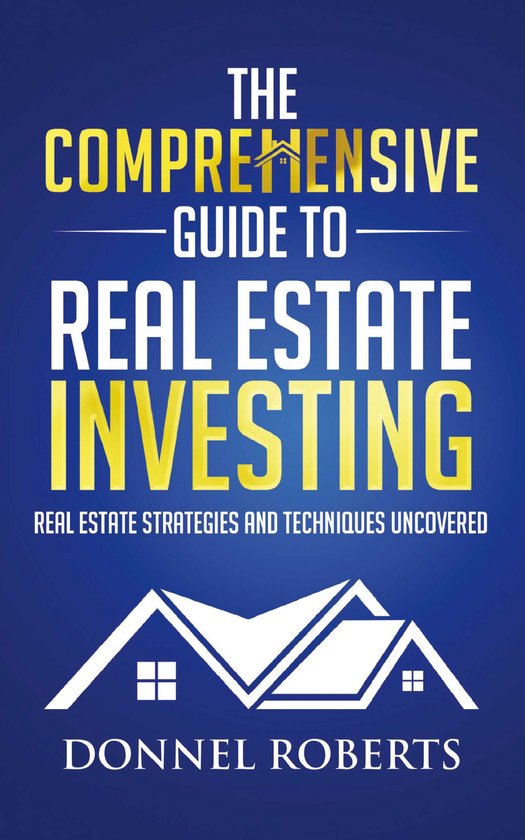 The Comprehensive Guide to Real Estate Investing - cover