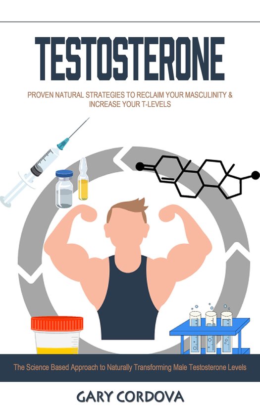 Testosterone: Proven Natural Strategies to Reclaim Your Masc ... - cover