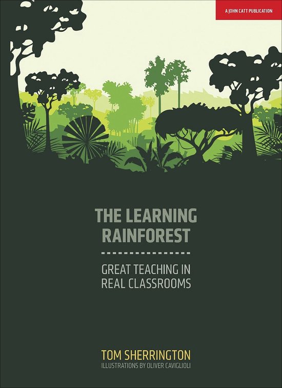 The Learning Rainforest: Great Teaching in Real Classrooms - cover