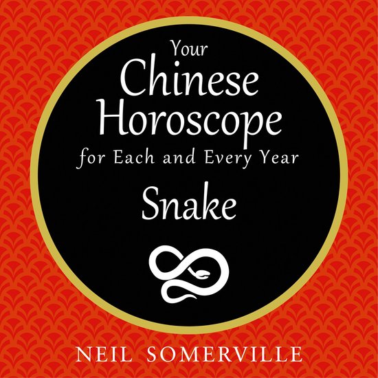 Your Chinese Horoscope for Each and Every Year - Snake - cover