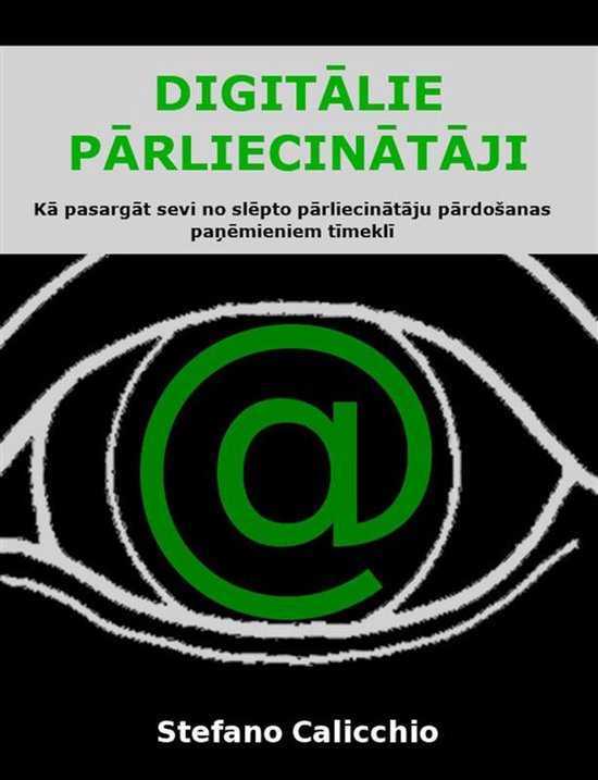DIGITĀLIE PĀRLIECINĀTĀJI: Kā aizsargāties pret slēpto ... - cover