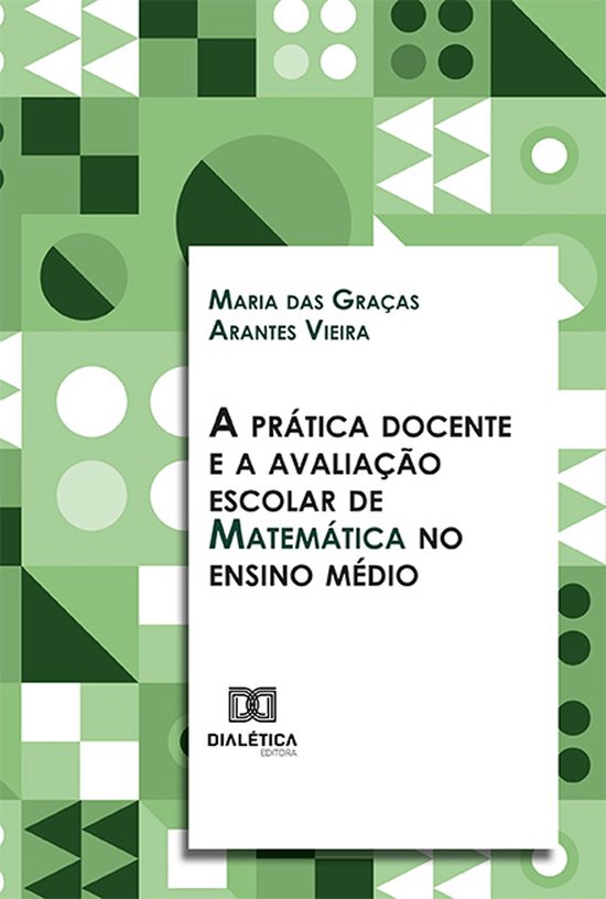 A prática docente e a avaliação escolar de Matemática no ... - cover