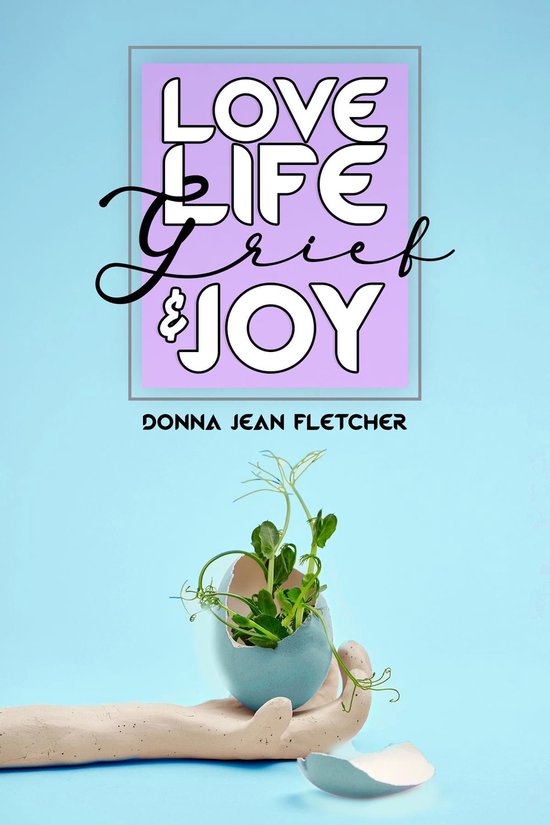 Love, Life, Grief and Joy - cover