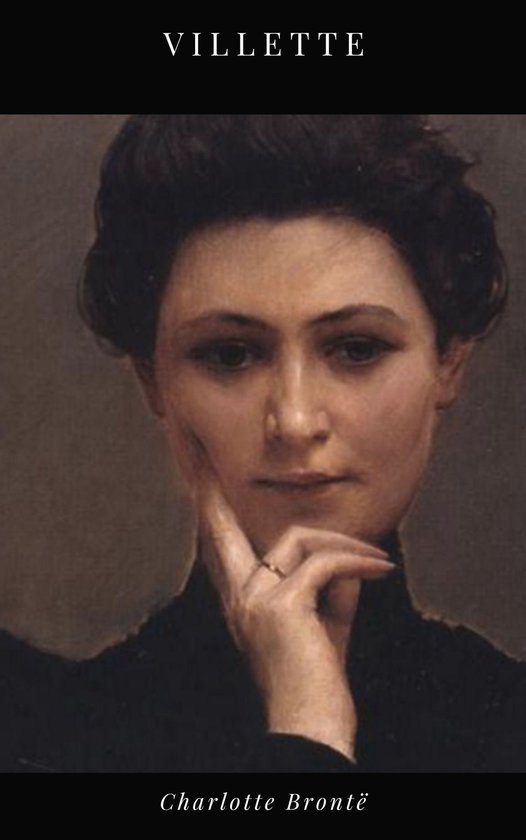 Couverture du livre Villette par Charlotte Brontë, avec le portrait d'une femme aux cheveux sombres, portant une bague.