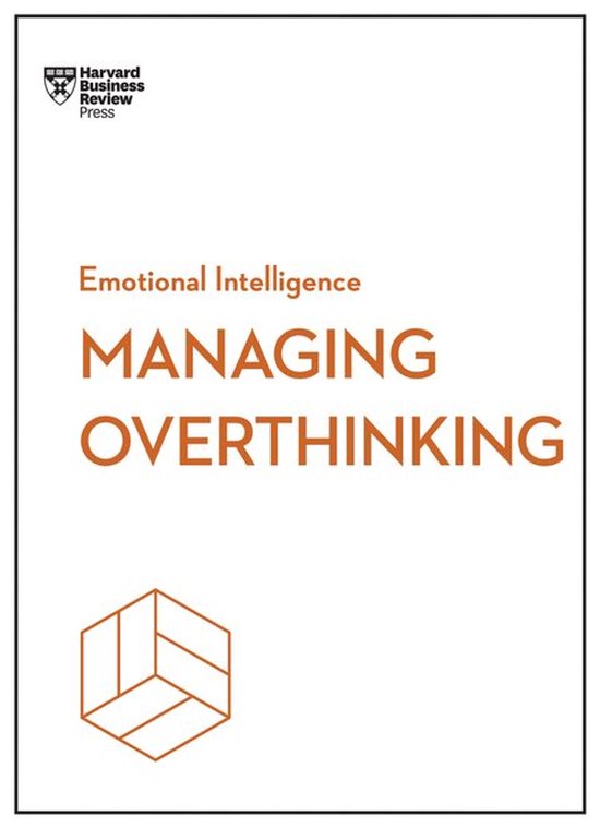 HBR Emotional Intelligence Series - Managing Overthinking (H ... - cover