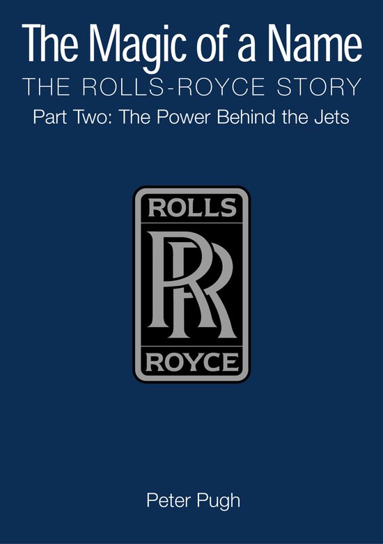 The Magic of a Name: The Rolls-Royce Story, Part 2 - cover